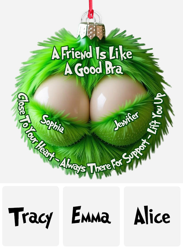 A Friend Is Like A Good Bra - Personalized Bestie Ornament