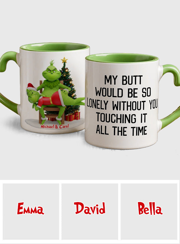 My Butt Would Be So Lonely Green Naughty - Personalized Couple Heart Handle Mug