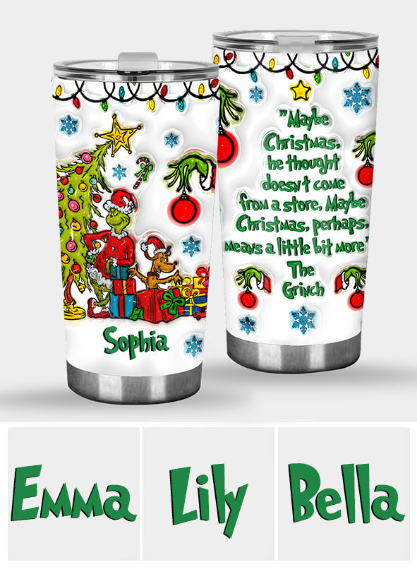 Christmas, Perhaps, Means A Little Bit More - Personalized Stole Christmas Tumbler