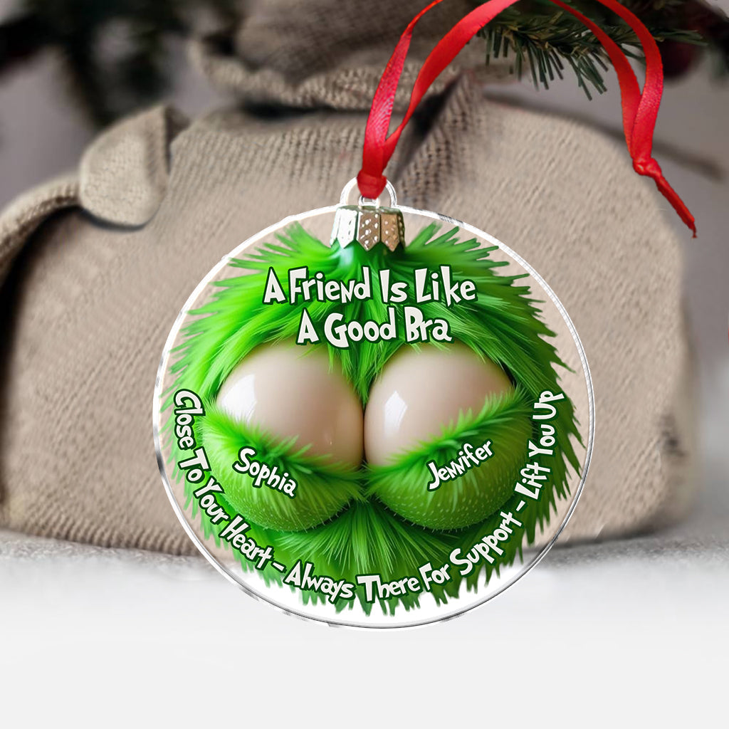 A Friend Is Like A Good Bra - Personalized Bestie Ornament