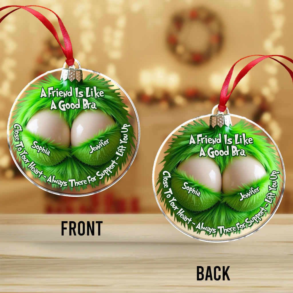 A Friend Is Like A Good Bra - Personalized Bestie Ornament