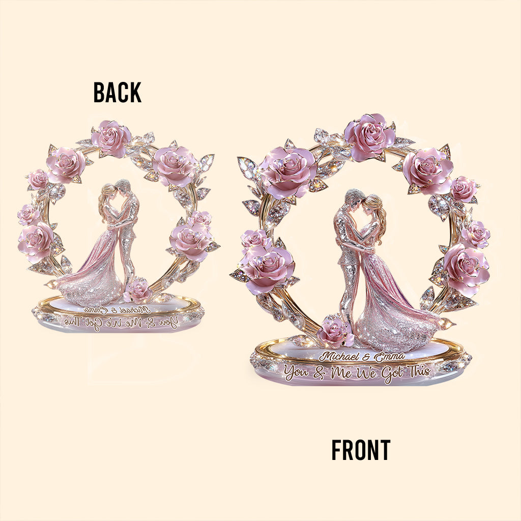 You & Me We Got This - Personalized Couple Custom Shaped Acrylic Plaque