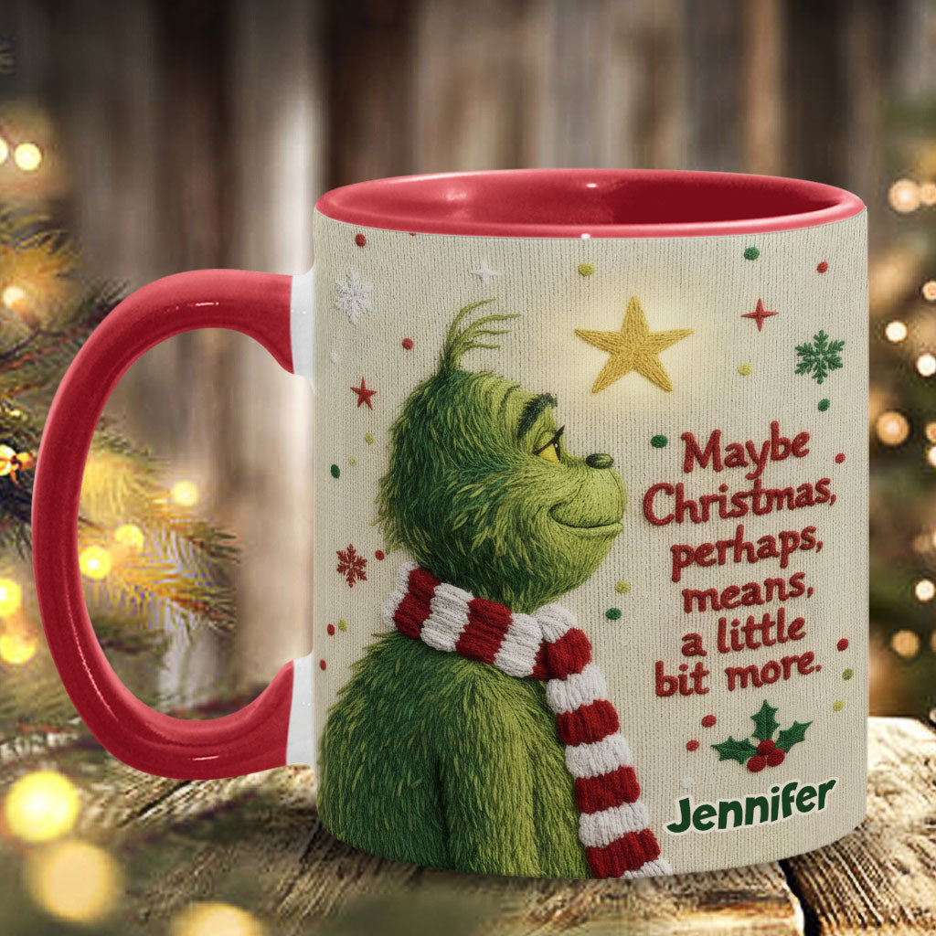 Maybe Christmas Means A Little Bit More - Personalized Stole Christmas Accent Mug