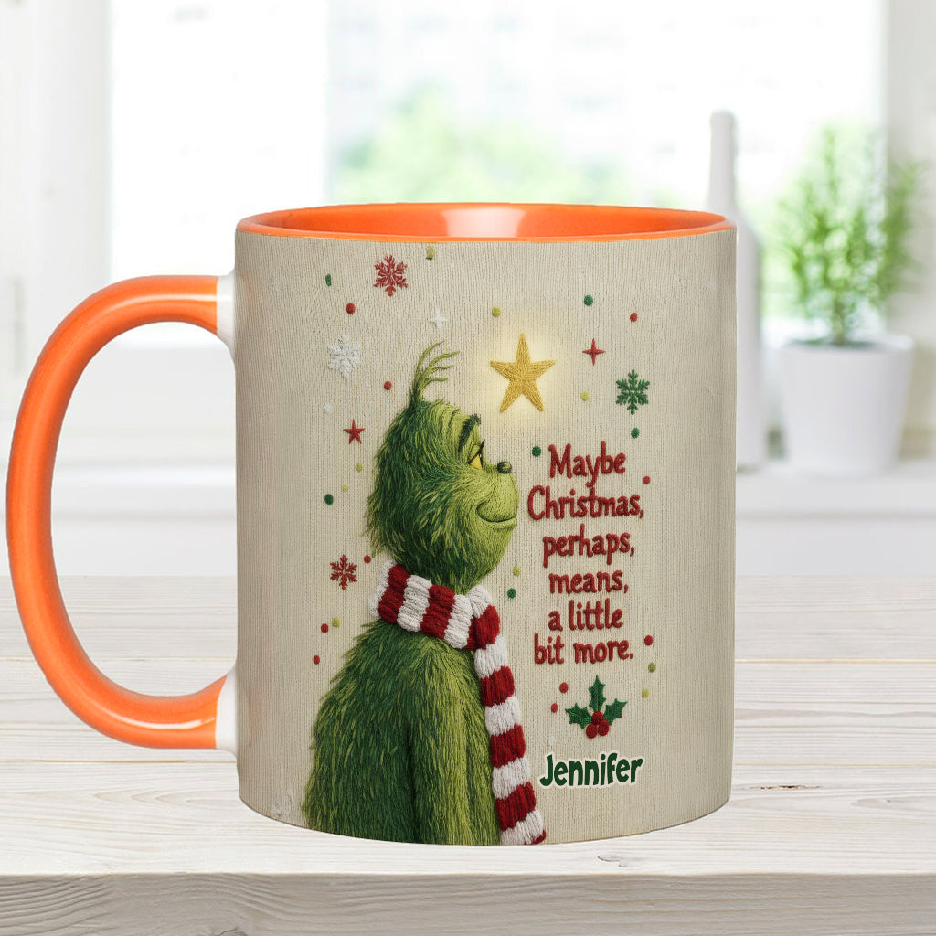Maybe Christmas Means A Little Bit More - Personalized Stole Christmas Accent Mug