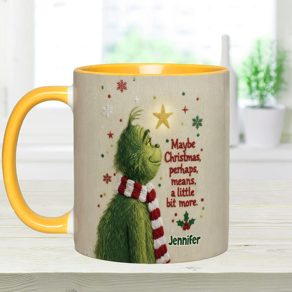 Maybe Christmas Means A Little Bit More - Personalized Stole Christmas Accent Mug