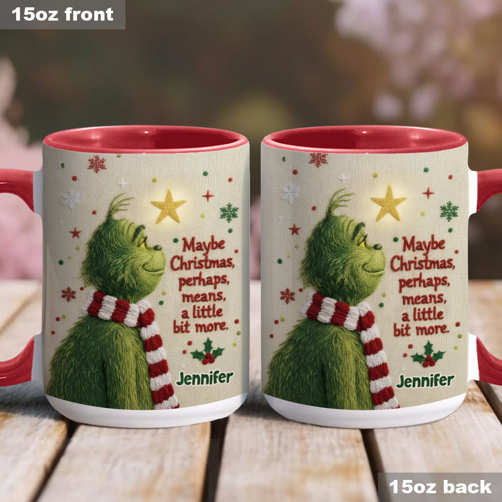 Maybe Christmas Means A Little Bit More - Personalized Stole Christmas Accent Mug