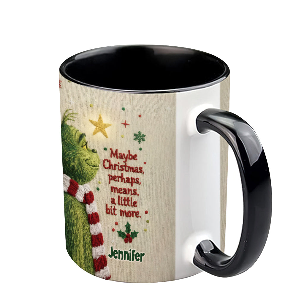 Maybe Christmas Means A Little Bit More - Personalized Stole Christmas Accent Mug