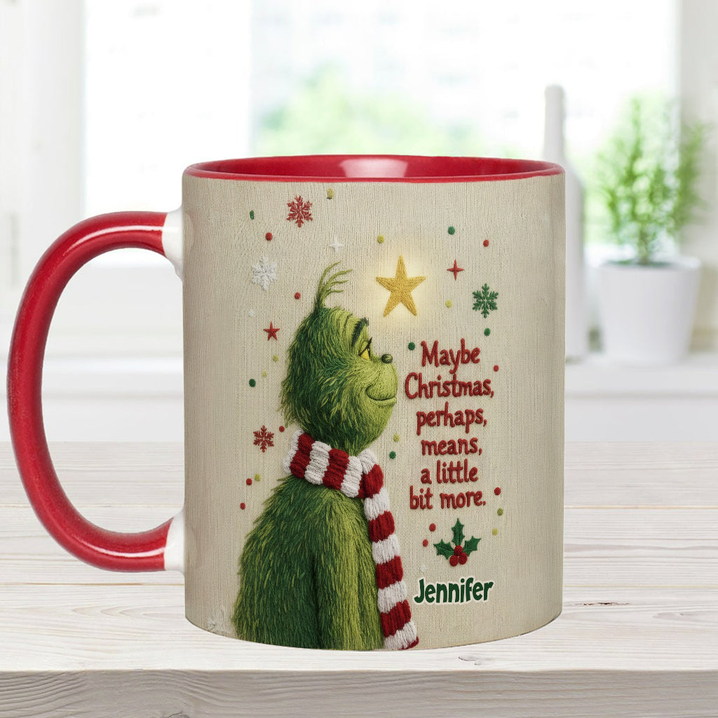 Maybe Christmas Means A Little Bit More - Personalized Stole Christmas Accent Mug
