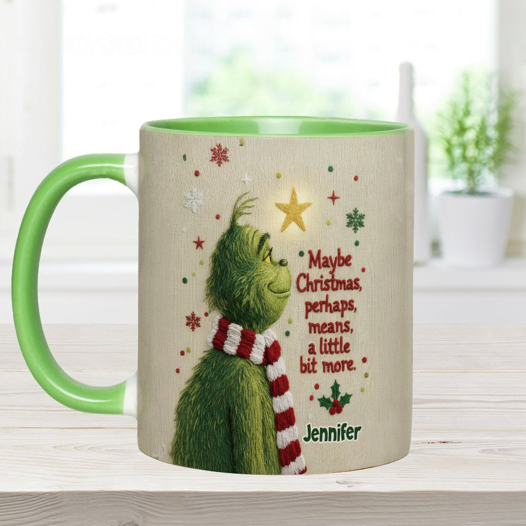 Maybe Christmas Means A Little Bit More - Personalized Stole Christmas Accent Mug