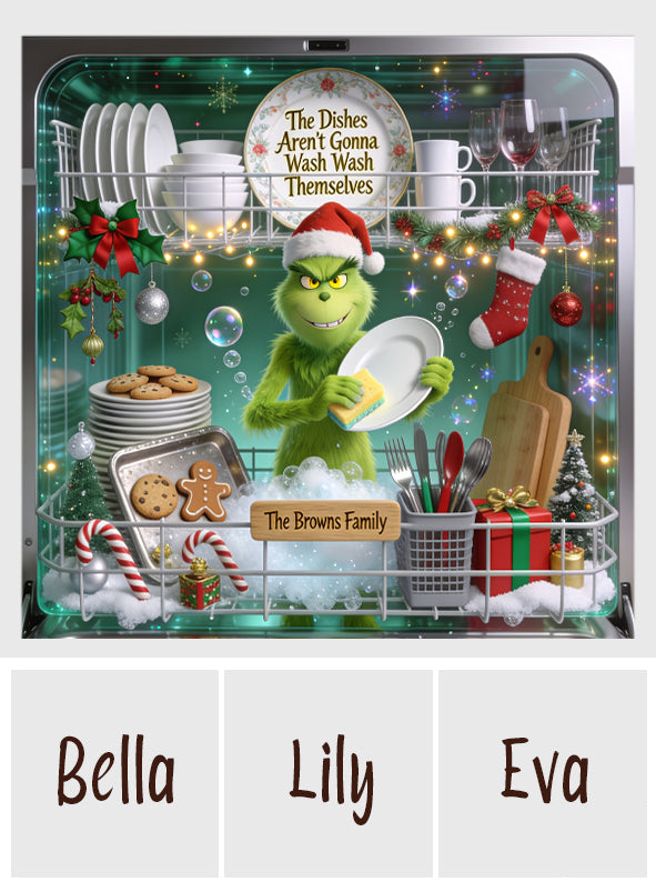 The Dishes Aren't Gonna Wash Themselves - Personalized Stole Christmas Dishwasher Cover