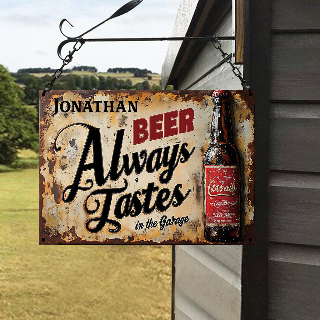 Beer Always Tastes Better In The Garage - Personalized Beer Rectangle Metal Sign