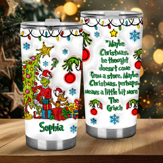 Christmas, Perhaps, Means A Little Bit More - Personalized Stole Christmas Tumbler