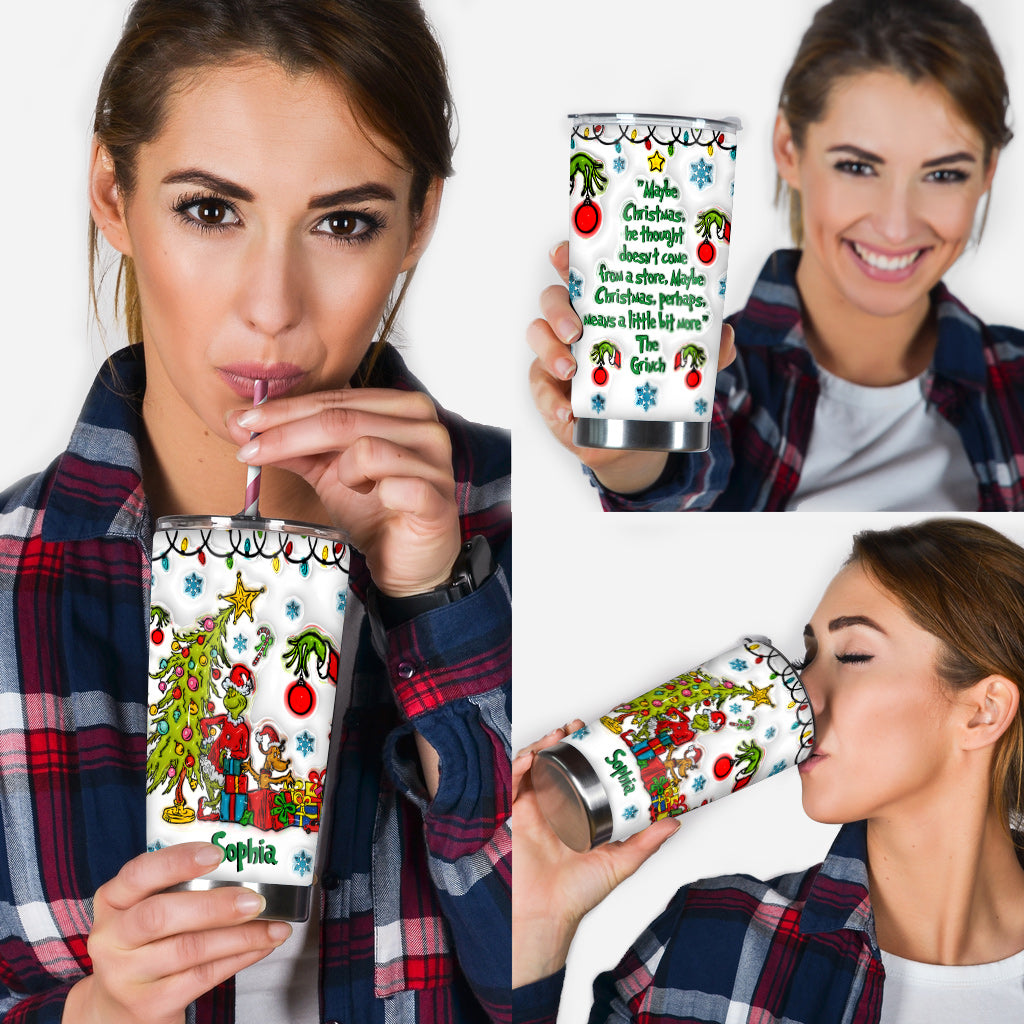 Christmas, Perhaps, Means A Little Bit More - Personalized Stole Christmas Tumbler