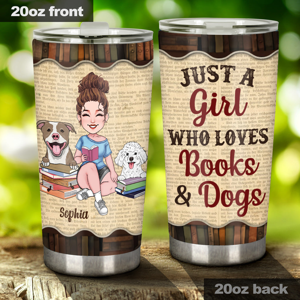 Just A Girl Who Loves Book And Dogs - Personalized Book Tumbler