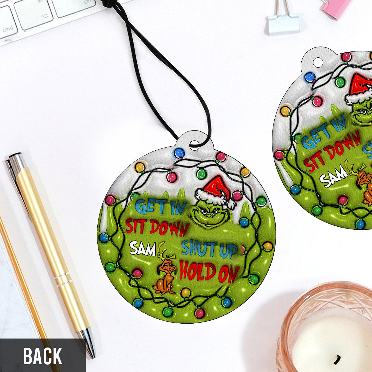 Get In Sit Down Shut Up Hold On - Personalized Stole Christmas Circle Air Freshener
