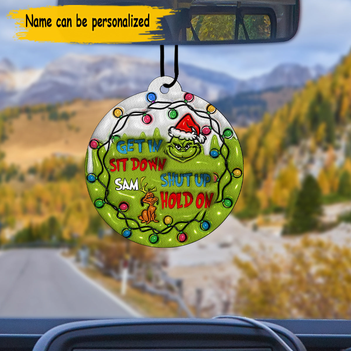 Get In Sit Down Shut Up Hold On - Personalized Stole Christmas Circle Air Freshener