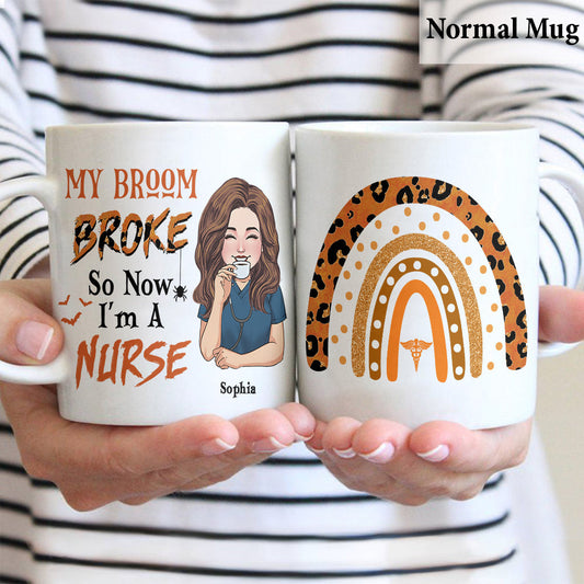 Mein Besen ist kaputtgegangen, also bin ich jetzt Krankenschwester – personalisierte Krankenschwester-Tasse