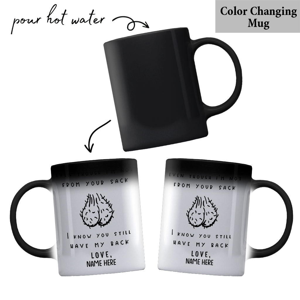 Even Though I'm Not From Your Sack - Personalized Father Mug
