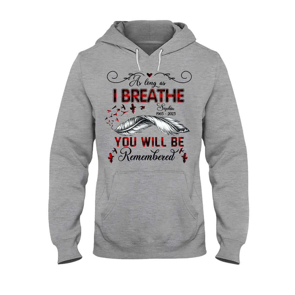 You Will Be Remembered - Personalized Memorial T-shirt & Hoodie