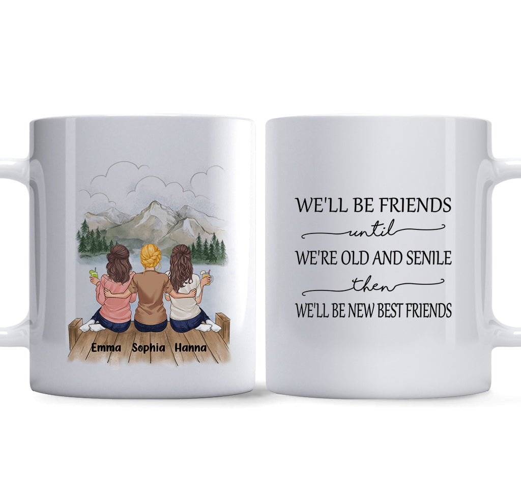 On sera amis jusqu'à la vieillesse et la sénile - Mug personnalisé pour meilleure amie