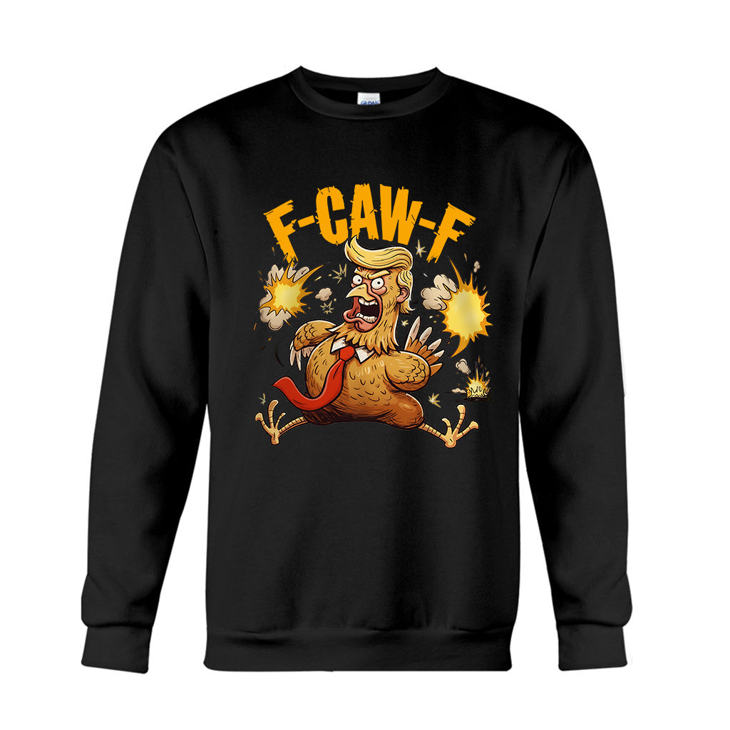 Chicken F Caw F - Chicken T-shirt And Hoodie