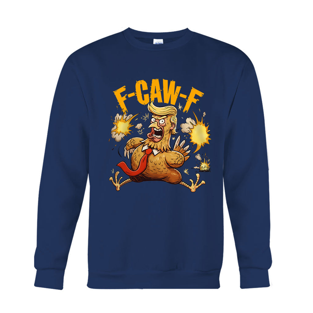 Chicken F Caw F - Chicken T-shirt And Hoodie