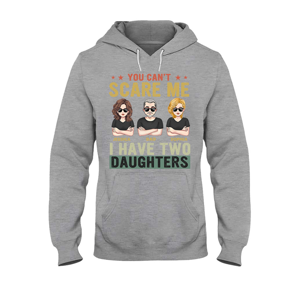 Tu ne peux pas me faire peur, j'ai des filles - T-shirt et sweat à capuche personnalisés pour papa