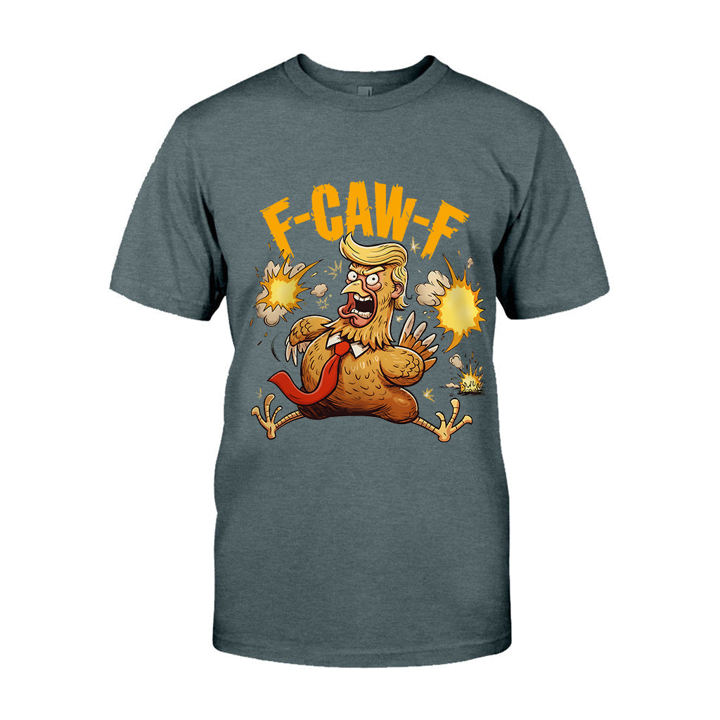 Chicken F Caw F - Chicken T-shirt And Hoodie