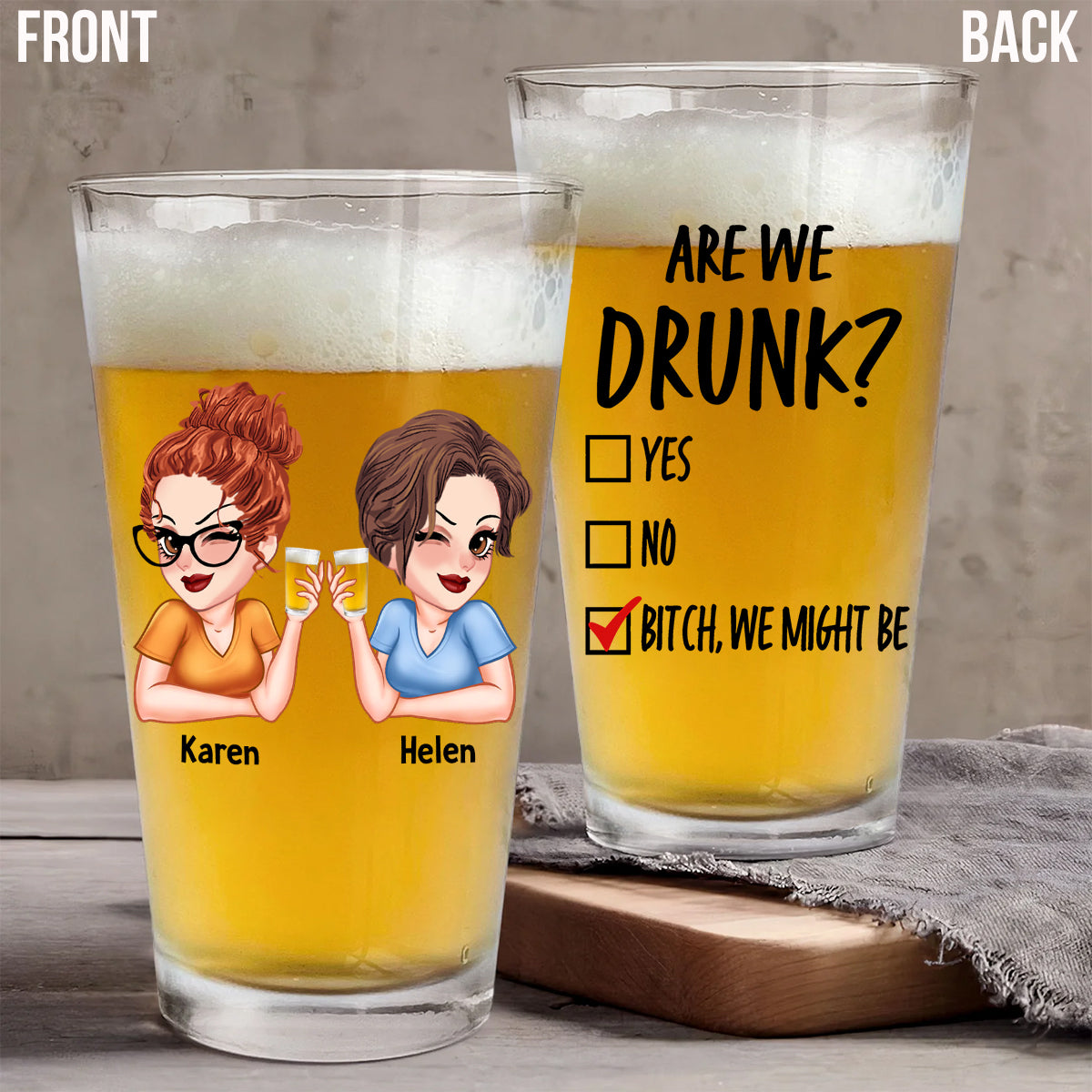 Are We Drunk - Personalized Bestie Beer Glass